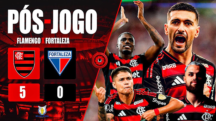 FLAMENGO AMASSA O FORTALEZA E VOLTA A LIDERANÇA DO BRASILEIRÃO, AGORA É MUNDIAL DE CLUBES