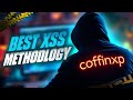The Best XSS Methodology for Bug Bounty Hunters – Proven Methodology!