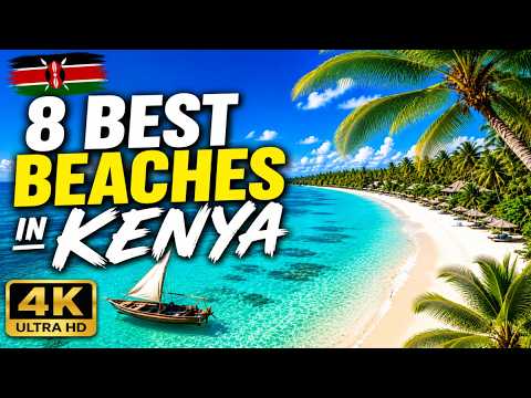 Kenya Beaches 🇰🇪 | 8 Best Beaches in Kenya (4K)