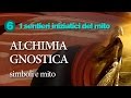 ALCHIMIA GNOSTICA  - Simboli e mito