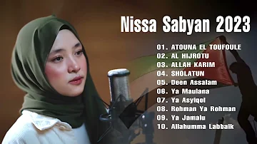 Nissa Sabyan - Kumpulan Lagu Sholawat Nissa Sabyan Terbaru 2023 - Sholawat Full Album
