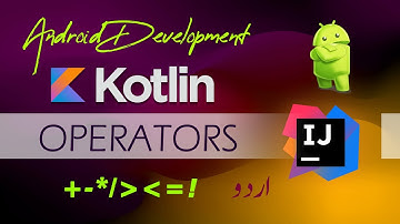 Operators Kotlin - Android development Class 8 - Urdu/Hindi