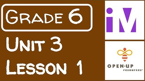 Illustrative Mathematics Grade 6 - Unit 3 - Lesson 1