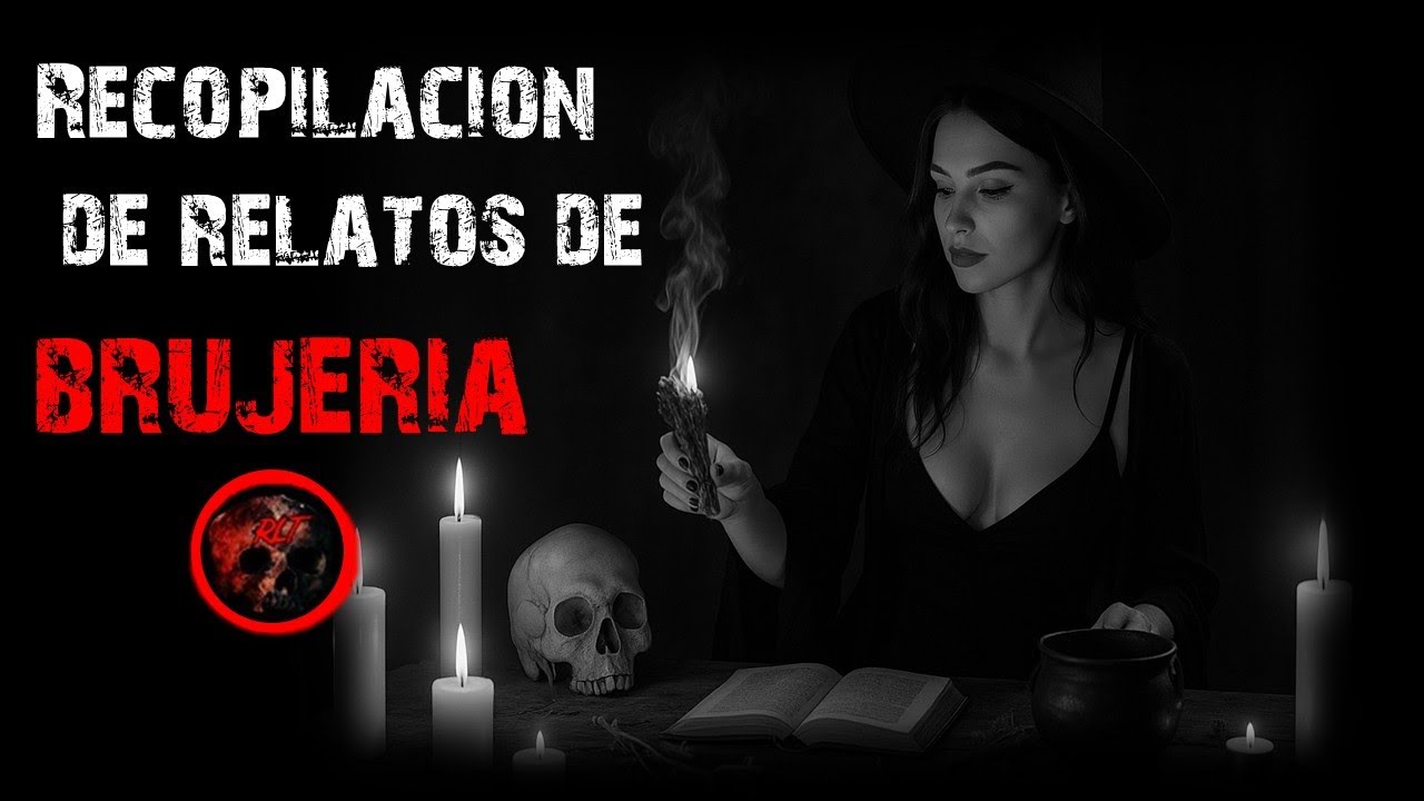 Recopilación de relatos de Terror y Brujeria | Relatos y Leyendas de Terror