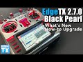 EdgeTX 2.7.0 Black Pearl • What You Need to Know • How-To Upgrade