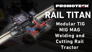 Rail Titan Modular TIG MIG MAG Welding and Cutting Rail Tractor