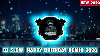 Dj slow happy brithday full bass 2020 ...