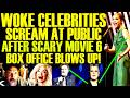 Woke Celebrities RAGE AT PUBLIC After SCARY MOVIE 6 Box Office Hits World Record! INSANE Response