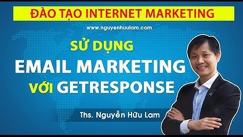 Làm chủ hệ thống Email Marketing với Getresponse
