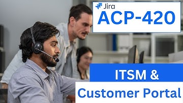 Configuring ITSM Projects & The Customer Portal | ACA-420 Jira Service Projects Study Session