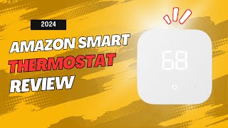 Amazon Smart Thermostat Review 2024 | Best Smart Thermostat with Alexa Integration