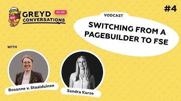 Greyd Conversations #4: Switching to FSE from a pagebuilder