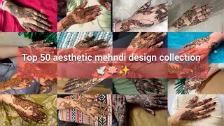 Top 50 aesthetic mehndi design collection||Top simple mehndi design|| Aesthetic mehndi design screenshot 5