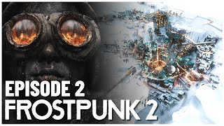 Frostpunk 2 - NEW LONDON! - Episode 2 (Frostpunk 2 Playthrough)