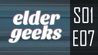The Elder Geeks Podcast - s01e07 - Halloween Spectacular Edition