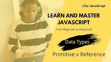 Data Types in JavaScript - Primitive and Reference data types