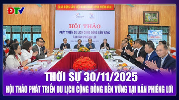 Thời sự 30-11-2025: Hội thảo phát triển du lịch cộng đồng bền vững tại bản Phiêng Lơi | Điện Biên TV