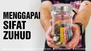 Menggapai Sifat Zuhud Mari Hidup Bahagia Dengan Zuhud - Buya Syakur