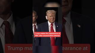 Trump makes first appearance at RNC after assassination attempt
