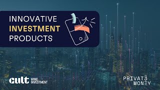 Innovative Investment Products - Investment Insights - Privat 3 Money Cult Wines