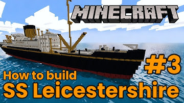 SS Leicestershire! Minecraft Tutorial #3