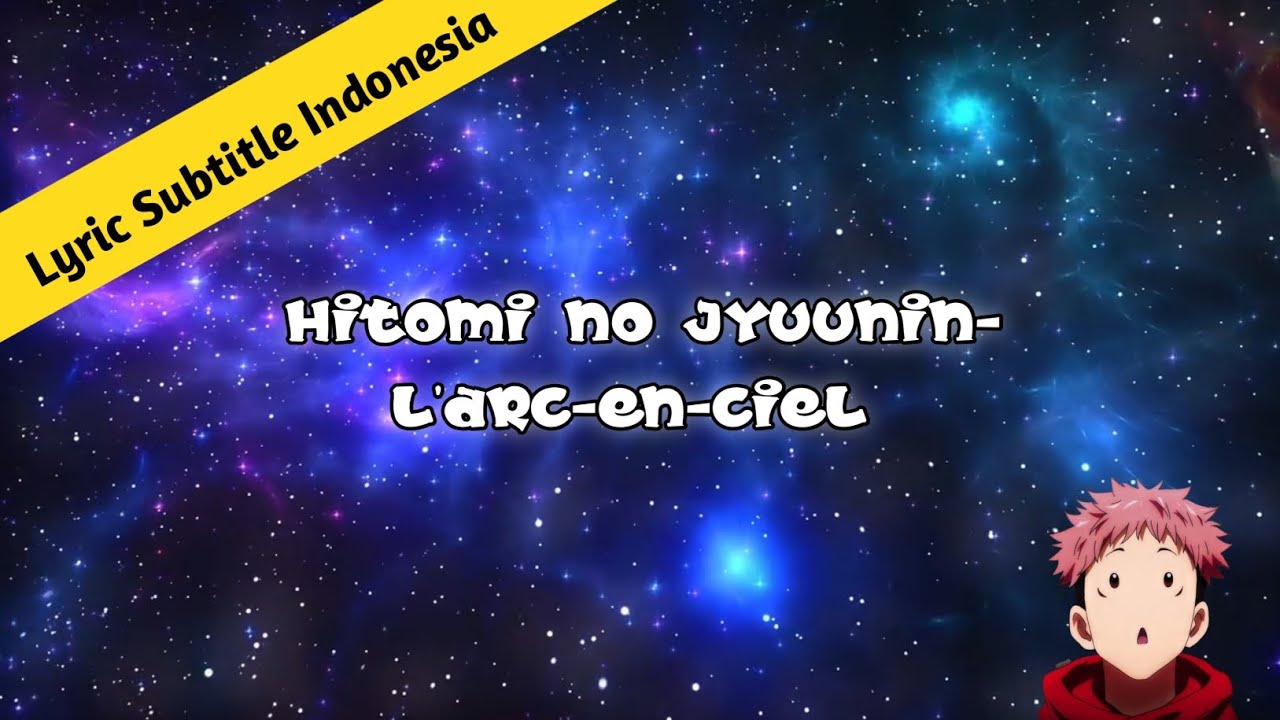 @LArc-en-Ciel - Hitomi no jyuunin•Lyrics subtitle Indonesia #larcenciel #laruku #japanesesong @LArc-en-Ciel - Hitomi no jyuunin•Lyrics subtitle Indonesia #larcenciel #laruku #japanesesong