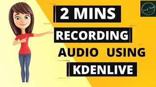 Recording audio in Kdenlive | Under 2mins | Kdenlive timeline