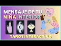 💙🙏MENSAJE DE TU NIÑA INTERIOR 🙏💙(Tarot Interactivo)