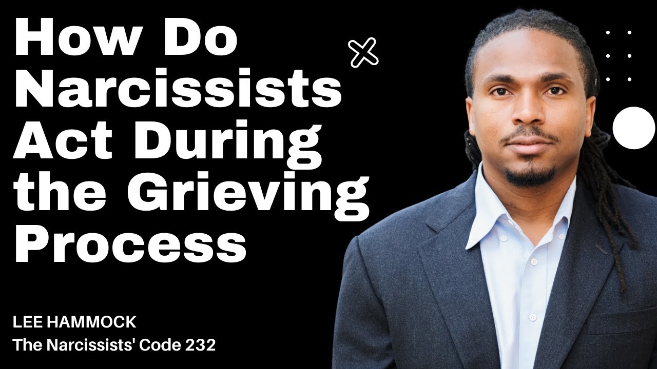TNC232- How do narcissists grieve? how do toxic people act when you are grieving the loss of someone