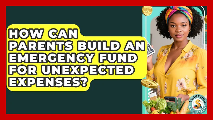 How Can Parents Build An Emergency Fund For Unexpected Expenses? - Budgeting as a Parent