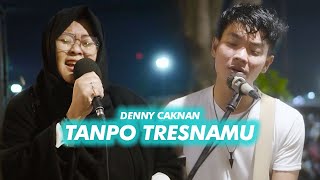 TANPO TRESNAMU - DENNY CAKNAN (LIRIK) COVER BY TRI SUAKA FEAT FARAESHA