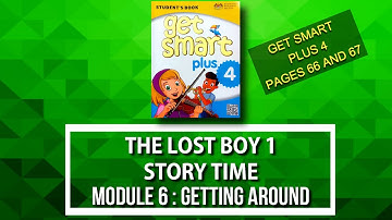 MODULE 6 - THE LOST BOY 1 - STORY TIME | GETTING AROUND || GET SMART PLUS 4
