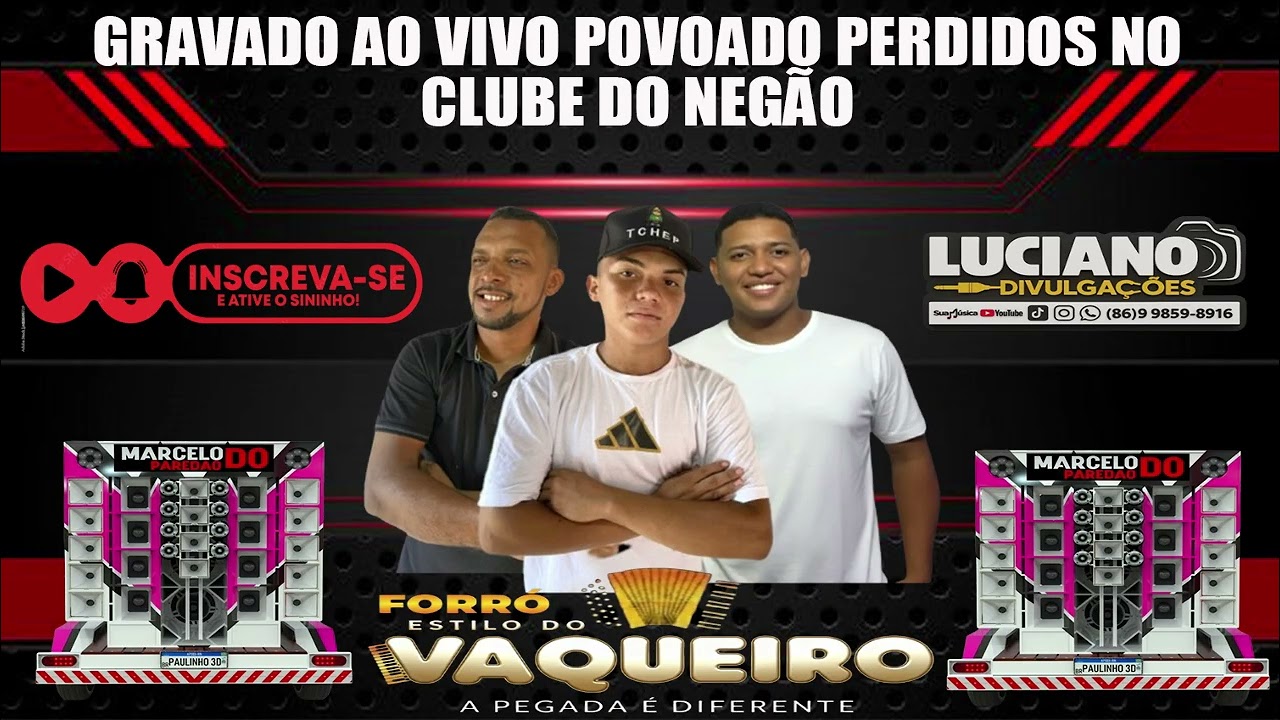 FORRÓ🔥ESTILO🔥DO🔥VAQUEIRO🔥GRAVADO🔥AO🔥VIVO🔥NO🔥POVOADO🔥PERDIDOS🔥NO🔥CLUBE🔥DO🔥NEGÃO. 