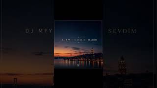 DJ MFY - Hayalini Sevdim