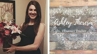 Ashley Theresa | Channel Trailer 2017 (Long Version)