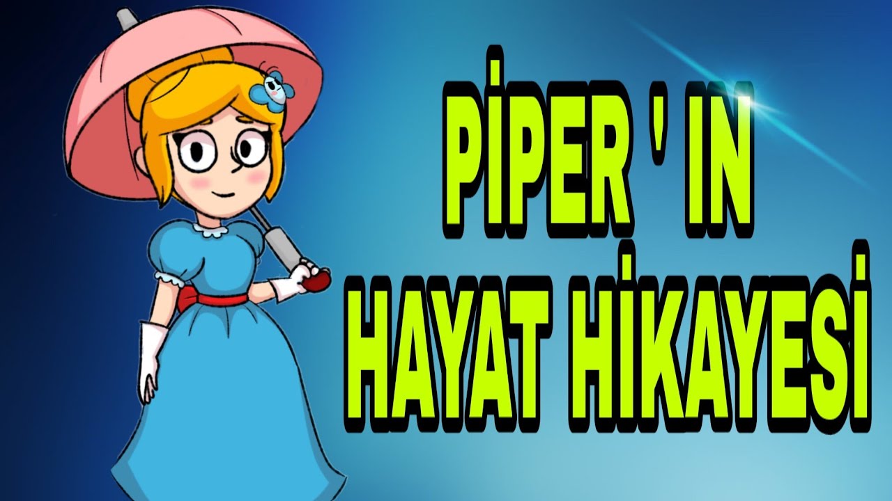 Piper Kimdir Hayat Hikayesi Brawl Stars Youtube