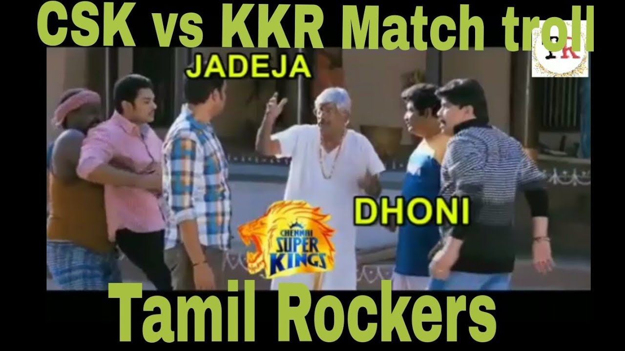 CSK VS KKR Match troll video  ||  Tamil Rockers
