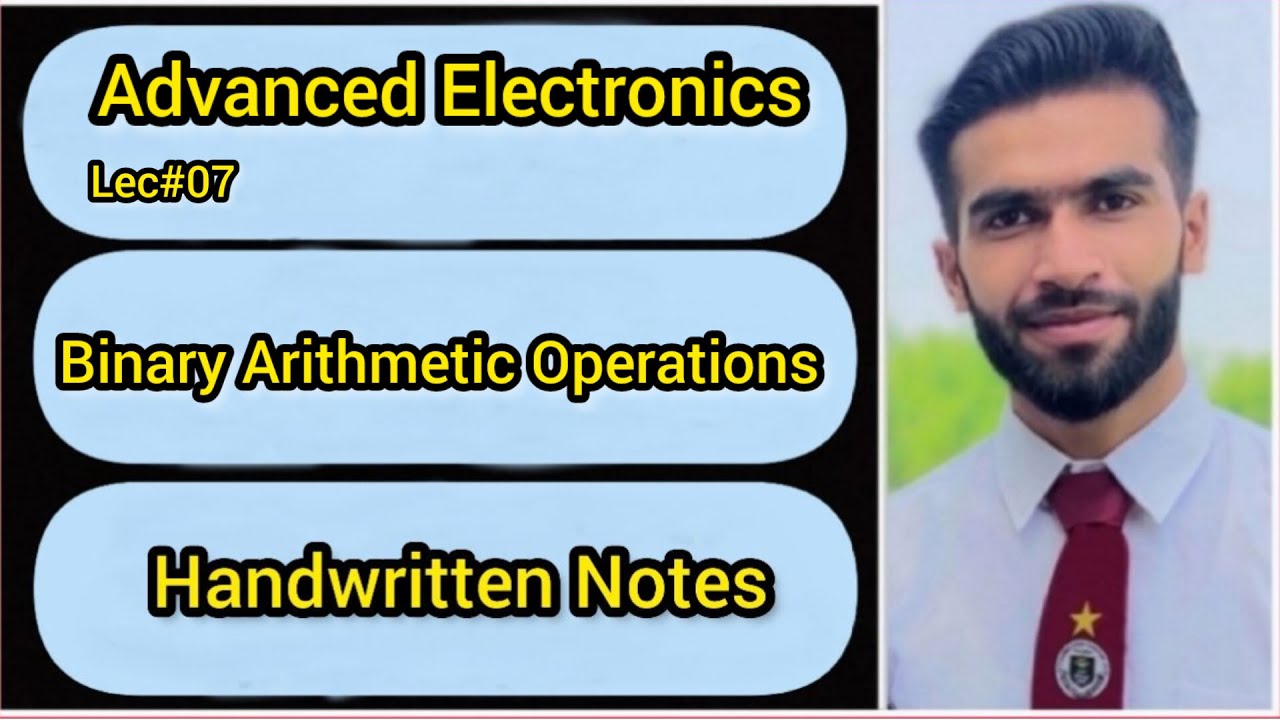 Lec#07 || Binary Arithmetic Operations || Binary Addition || Subtraction | Multiplication | Division