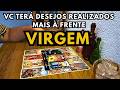 VIRGEM ♍👑 VC TERÁ A SATISFAÇÃO DOS SEUS DESEJOS MAIS À FRENTE 🍀🍀🍀