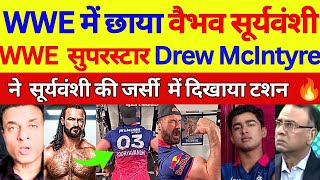 Tanvir Ahmed Shocked On Wwe Superstar Drew Mcintyre Wearing Vaibhav Sooryavanshis Rr Jersey  