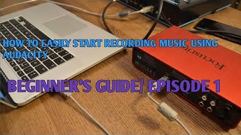 HOW TO EASILY START RECORDING MUSIC IN AUDACITY/ BEGINNER
