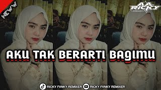 Dj Aku Tak Berarti Bagimu  Azizah Maumere  Ricky Fvnky Remixer  Bootleg 2026