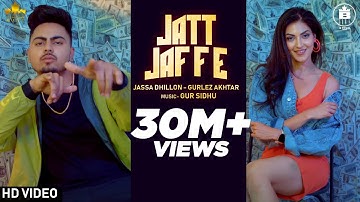 Jatt Jaffe (Official Video) Jassa Dhillon | Gurlej Akhtar | Gur Sidhu | Punjabi Song