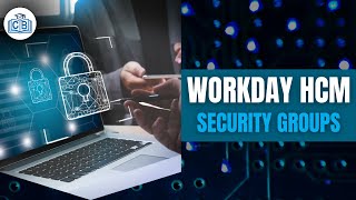 Security groups | Workday HCM Tutorial for beginners | Workday HCM course | Workday | Cyberbrainer