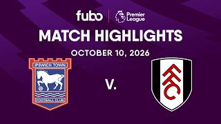 Ipswich Town vs. Fulham FC | PREMIER LEAGUE HIGHLIGHTS | Week 6 | Fubo Canada
