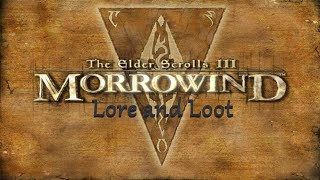 Lore & Loot: Morrowind | Complete Guide to Destruction