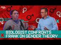 Biologist confronts frank on gender theory