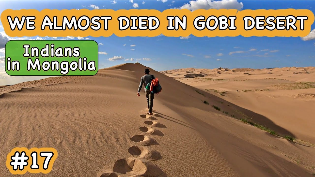 WE ALMOST DIED IN GOBI DESERT, MONGOLIA