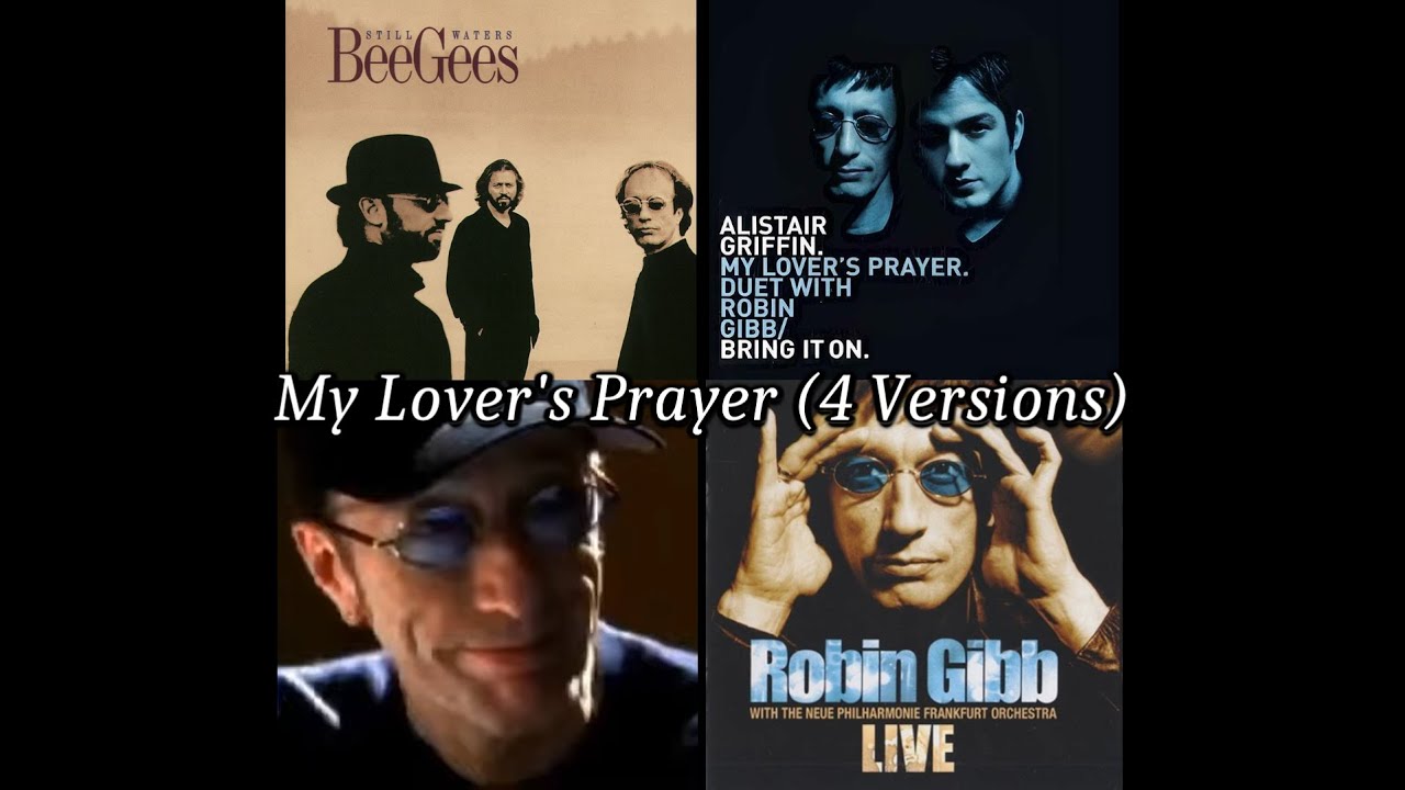 Bee Gees & Robin Gibb My Lover's Prayer (Four Versions)