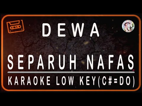 DEWA - SEPARUH NAFAS - KARAOKE LOW KEY (C#=DO)